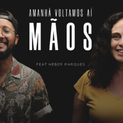 Mãos - Amanhã Voltamos aí