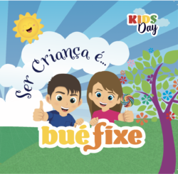 Kids Day - Ser Criança é bué fixe