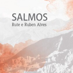 Rute e Ruben Alves - Salmos