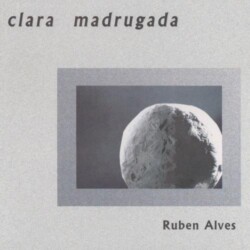 Ruben Alves - Clara Madrugada